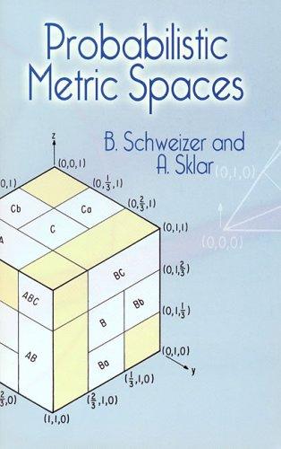 Probabilistic Metric Spaces (Dover Books on Mathematics)